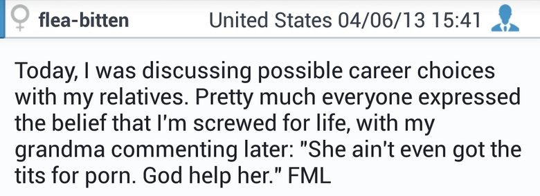 fml comp. . b; Kansas, United States 05/ 12/ 12 10: 42 Q Today, my wife told me she was pregnant. I don' t remember having sex since last year. FML. The best one is the second to last one, cause it least you know her ass is getting beat on a regular basis