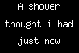 A shower thought i had just now